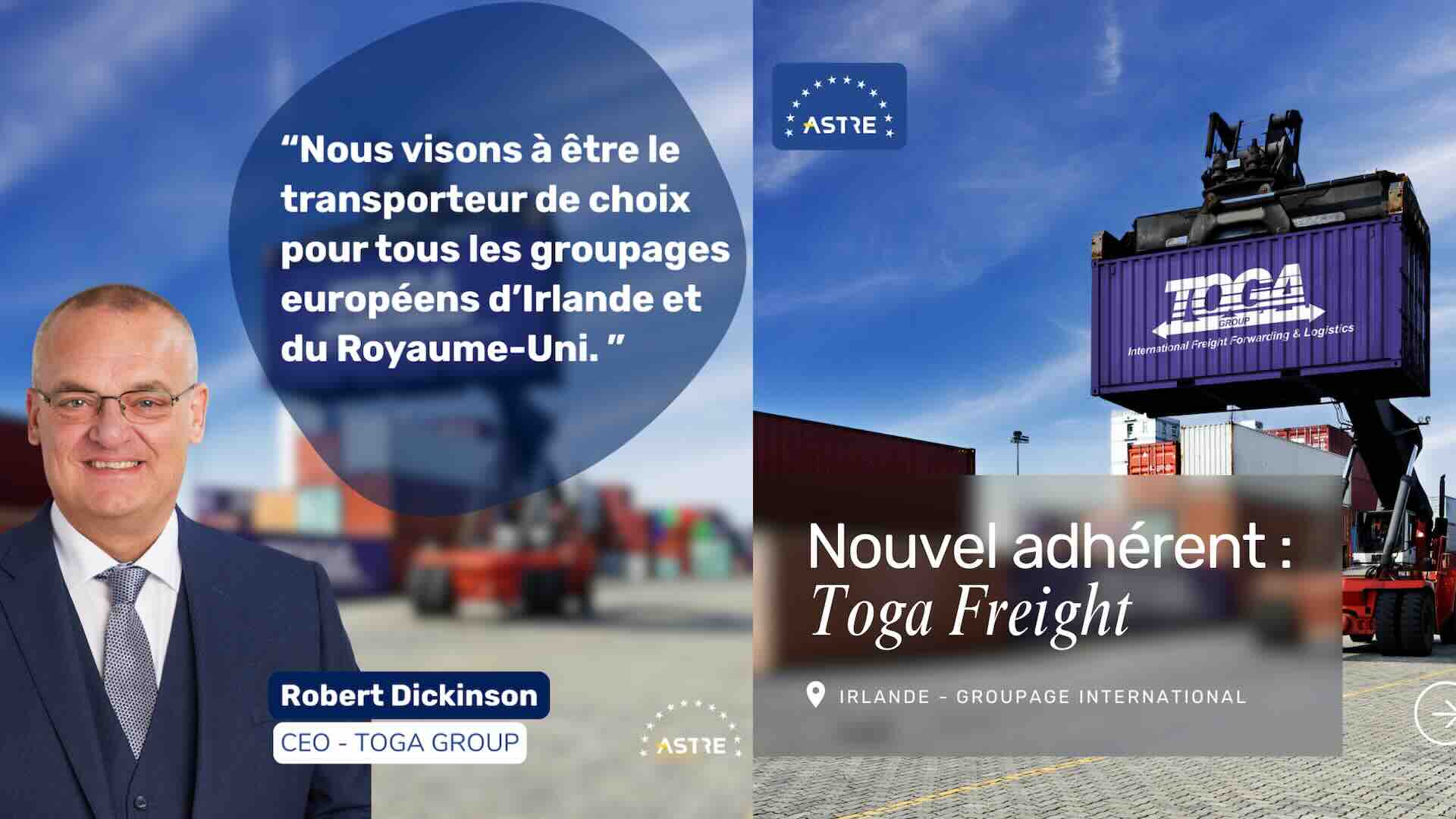 Toga Freight Group entra in Astre Europe- nuovi collegamenti logistici tra Europa, Irlanda e Regno